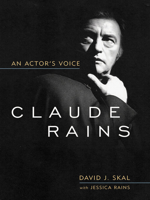 Title details for Claude Rains by David J. Skal - Available